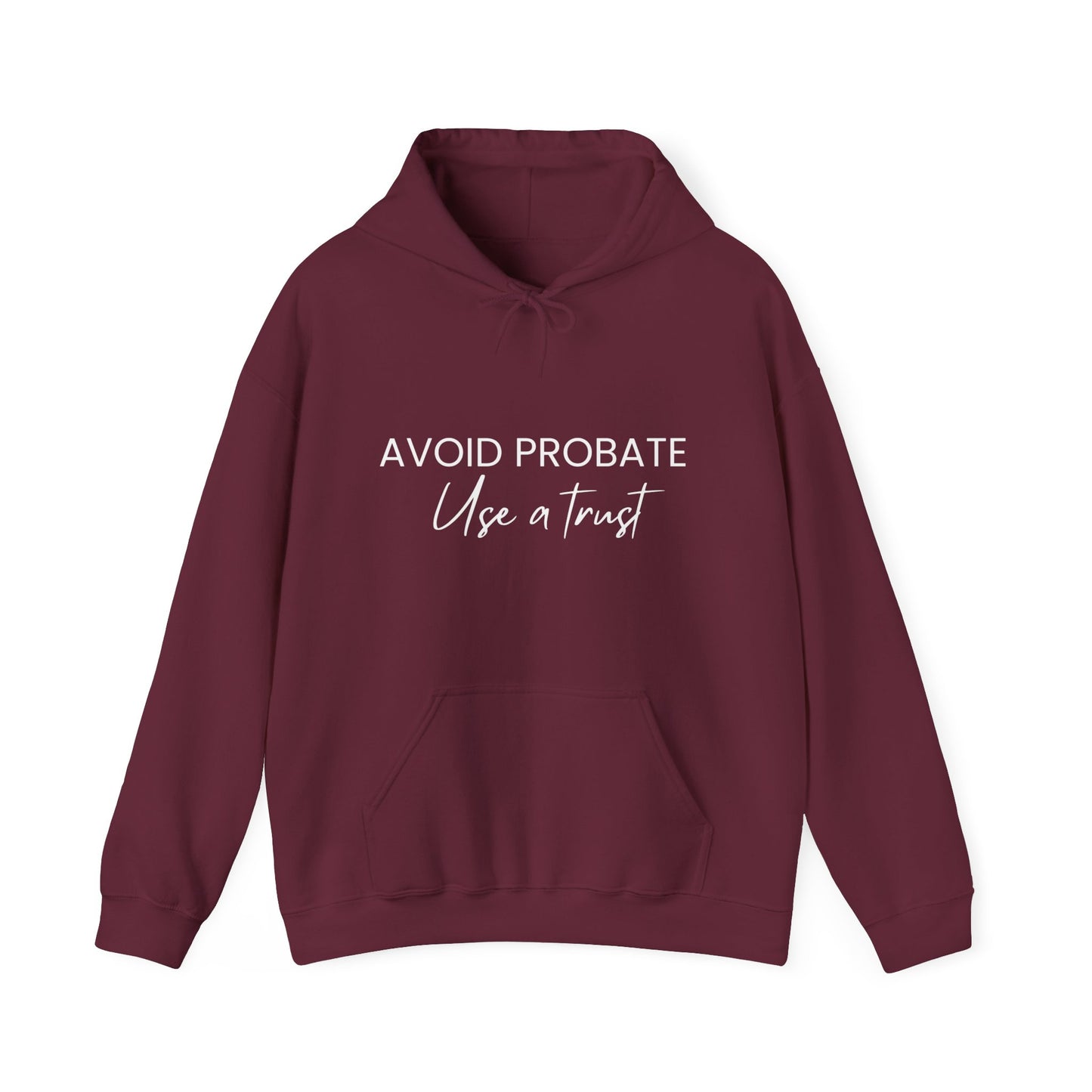 Avoid Probate Use a Trust Sweatshirt