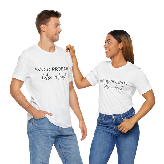 Avoid Probate Use a Trust T-Shirt