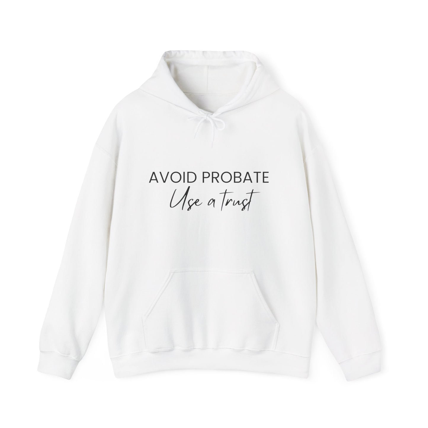 Avoid Probate Use a Trust Sweatshirt