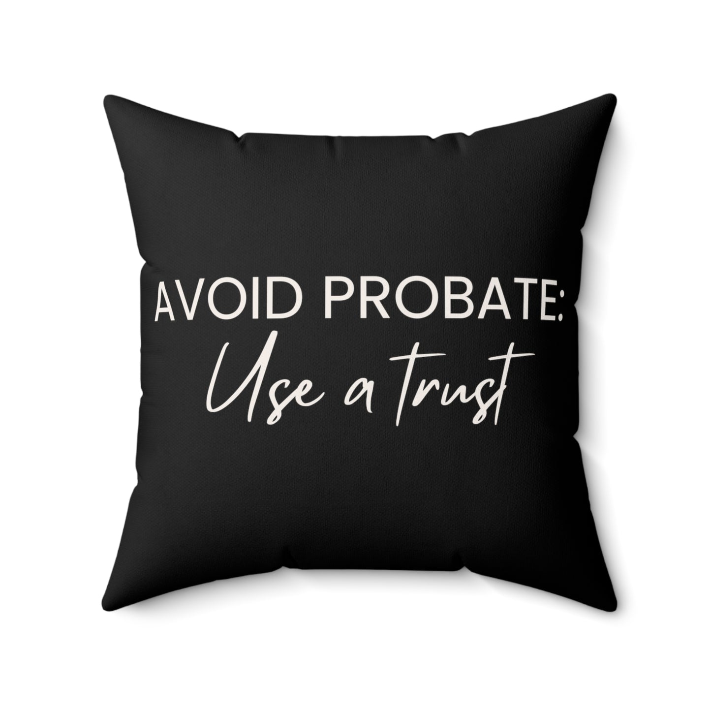 Avoid Probate Use a Trust Pillow (Black)