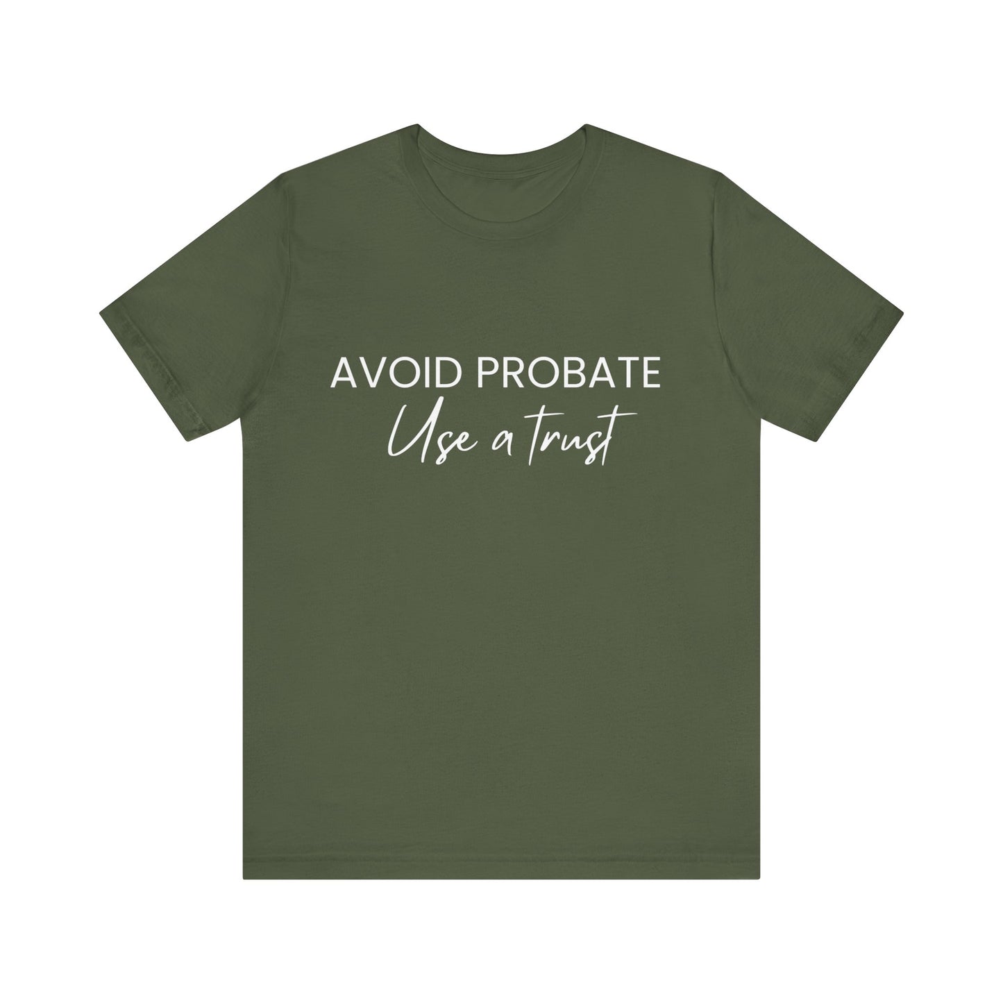 Avoid Probate Use a Trust T-Shirt